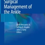 Evaluation and Surgical Management of the Ankle