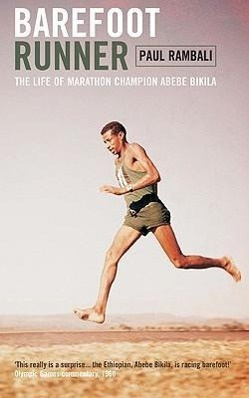 Barefoot Runner: The Life of Marathon Champion Abebe Bikila