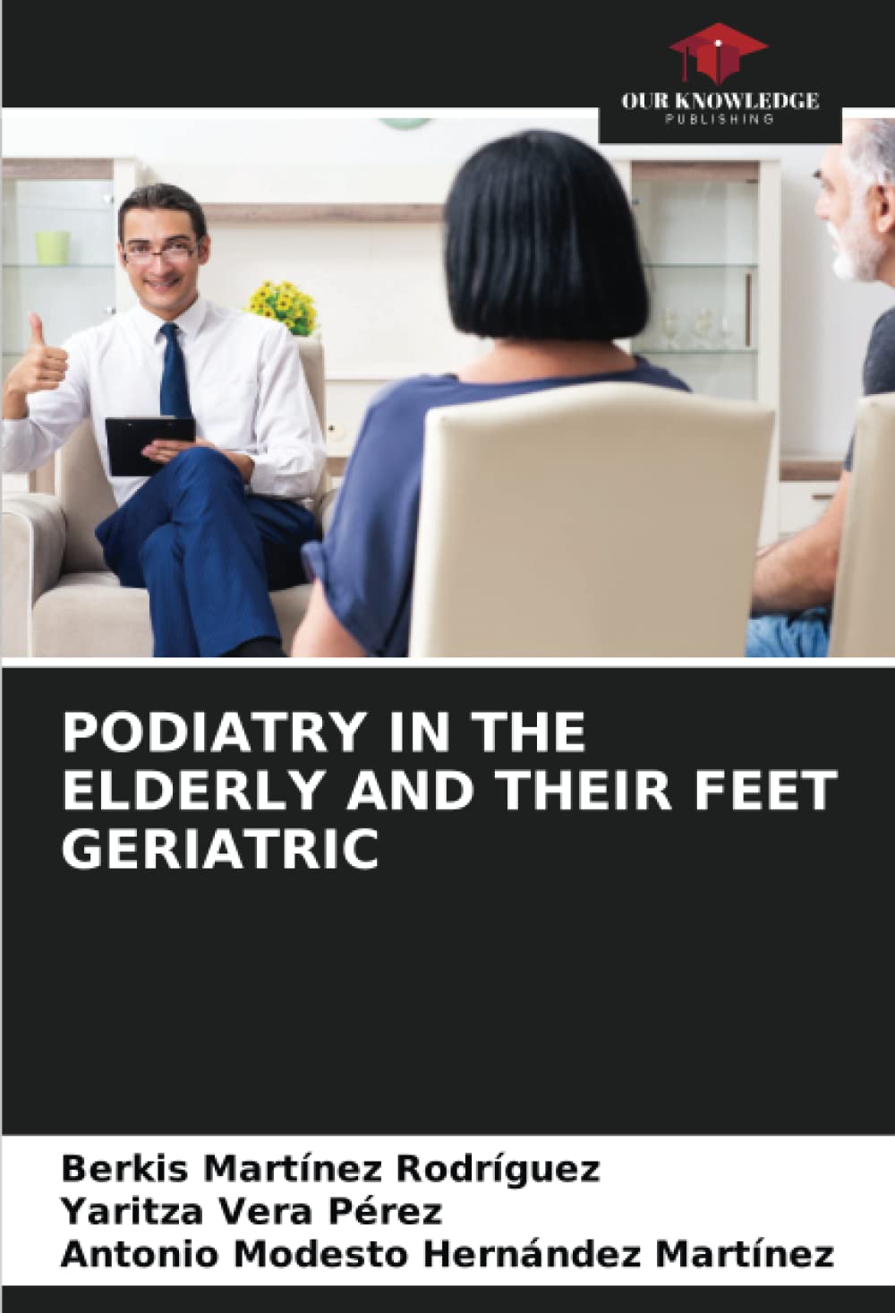 Podiatry in the Elderly and Their Feet Geriatric