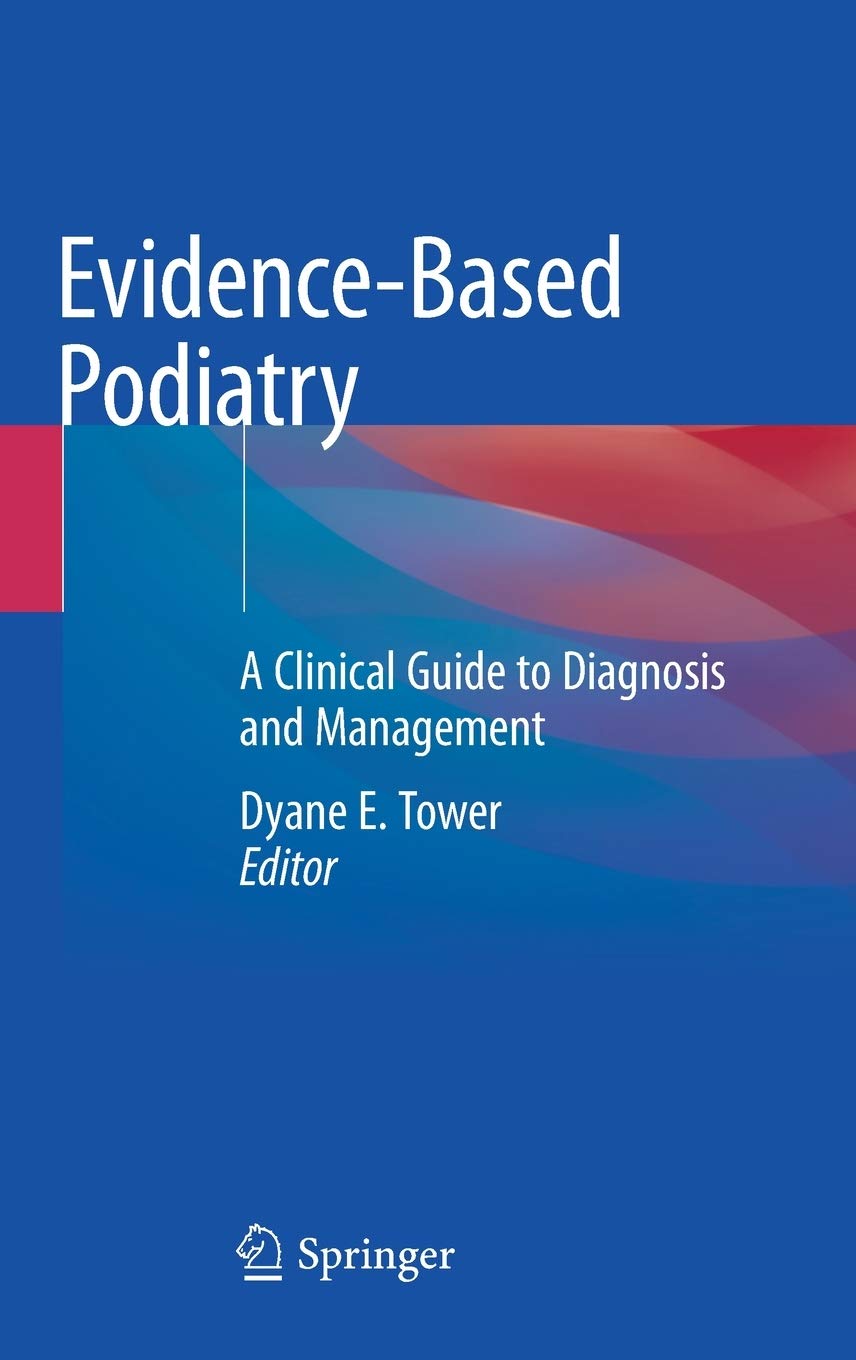 Evidence-Based Podiatry: A Clinical Guide to Diagnosis and Management