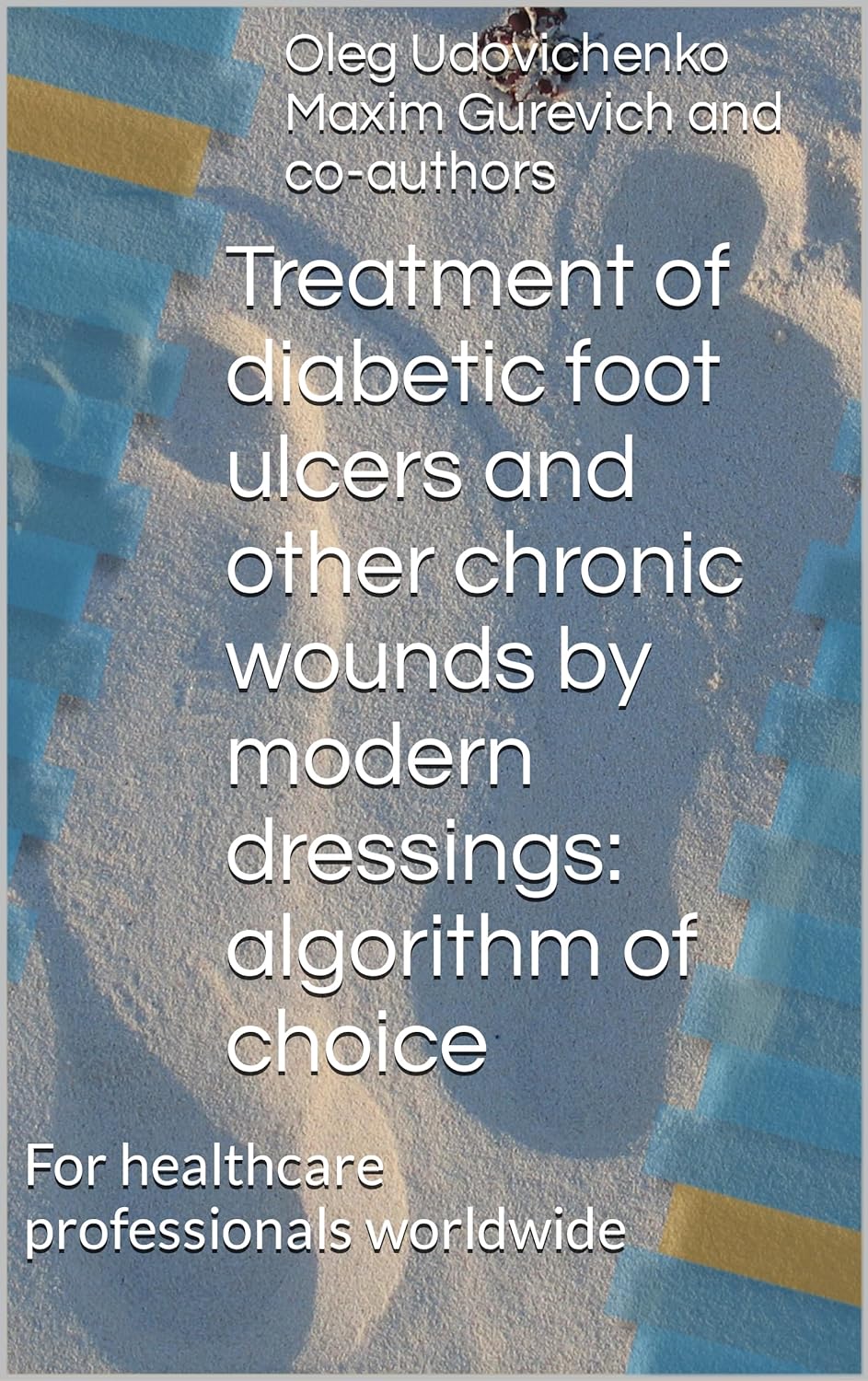 Treatment of diabetic foot ulcers and other chronic wounds by modern dressings - algorithm of choice